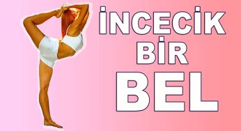 İnce Bir Bel İçin Doğru Yöntemler